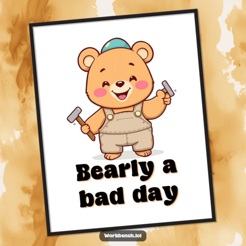 Funny poster print of a happy bear in overalls, cheerfully hammering a nail, celebrating DIY, hard work, and woodland fun.