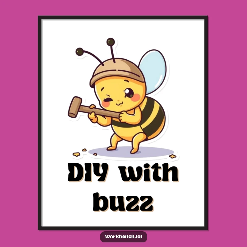 Funny Busy Bee Hammering Nail Poster: Add Whimsy to Your Walls!
