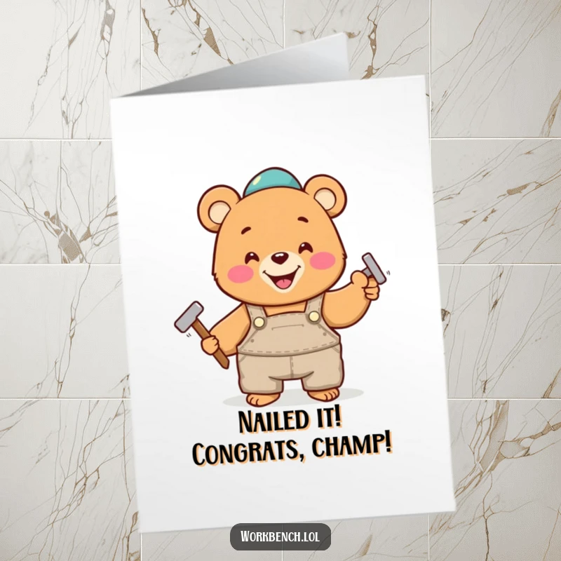 Free Printable Congratulations Card: A happy bear in overalls cheerfully hammering a nail, symbolizing a job well done.