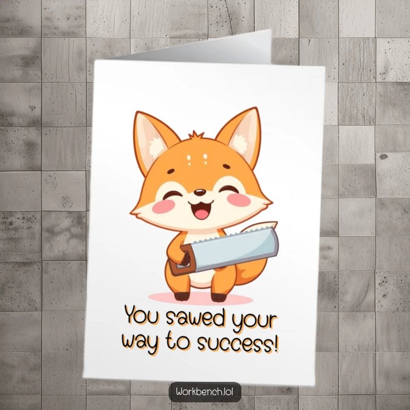 Funny Free Printable Congratulations Card: Excited fox with a saw, celebrating accomplishments with gusto.